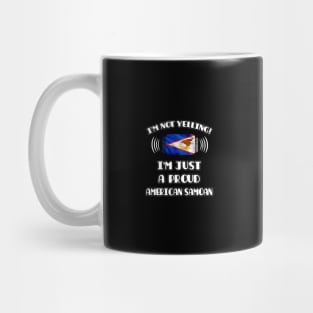 I'm Not Yelling I'm A Proud American Samoan - Gift for American Samoan With Roots From American Samoa Mug